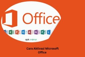 Cara Aktivasi Microsoft Office